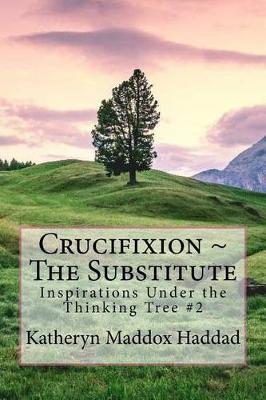 Book cover for Crucifixion The Substitute