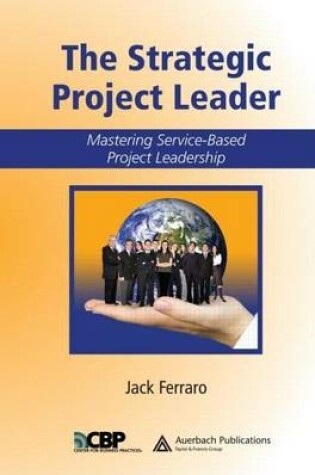 Cover of Strategic Project Leader, The: Mastering Service-Based Project Leadership