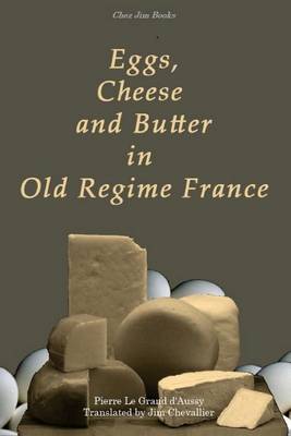 Book cover for Eggs, Cheese and Butter in Old Regime France