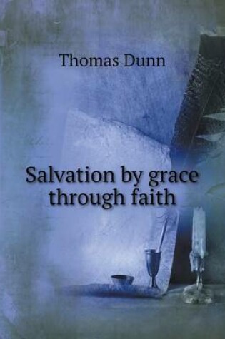 Cover of Salvation by grace through faith