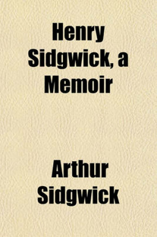 Cover of Henry Sidgwick, a Memoir