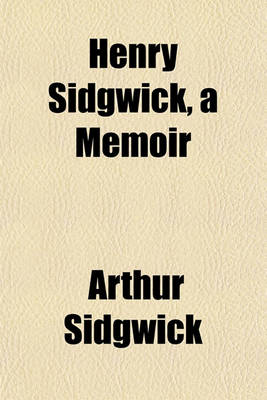 Book cover for Henry Sidgwick, a Memoir