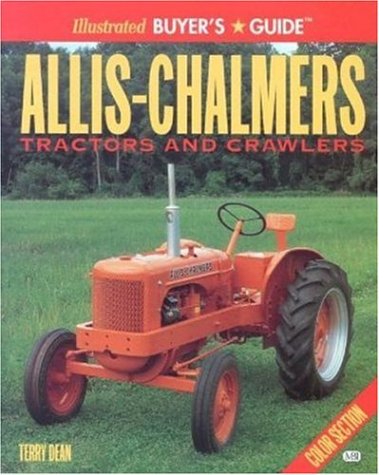 Book cover for Allis-Chalmers Tractors and Crawlers Illustrated Buyers Guide