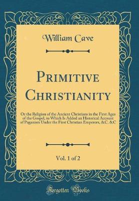 Book cover for Primitive Christianity, Vol. 1 of 2