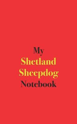 Book cover for My Shetland Sheepdog Notebook