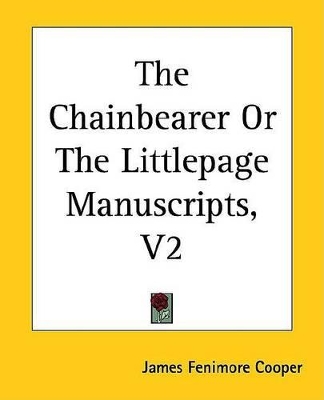 Book cover for The Chainbearer or the Littlepage Manuscripts, V2