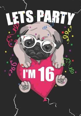 Book cover for Lets Party I'm 16