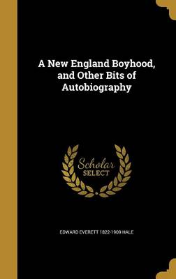 Book cover for A New England Boyhood, and Other Bits of Autobiography