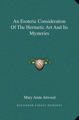 Cover of An Esoteric Consideration of the Hermetic Art and Its Mysteries