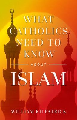 Book cover for What Catholics Need to Know about Islam