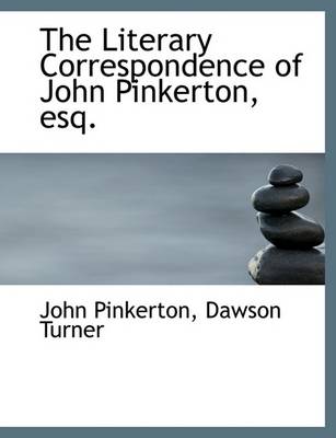 Book cover for The Literary Correspondence of John Pinkerton, Esq.