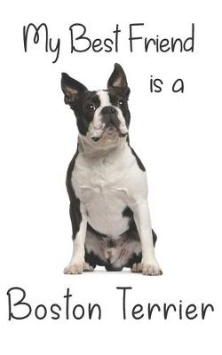 Book cover for My best Friend is a Boston Terrier