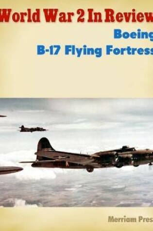 Cover of World War 2 In Review No. 23: Boeing B-17 Flying Fortress