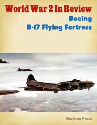 Book cover for World War 2 In Review No. 23: Boeing B-17 Flying Fortress