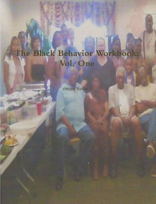 Book cover for The Black Behavior Workbook: Vol. One