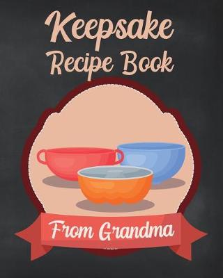 Book cover for Keepsake Recipe Book From Grandma