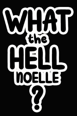 Book cover for What the Hell Noelle?