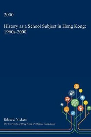 Cover of History as a School Subject in Hong Kong