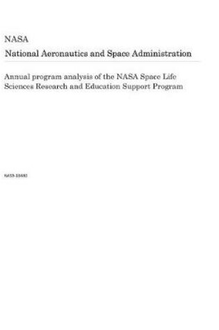 Cover of Annual Program Analysis of the NASA Space Life Sciences Research and Education Support Program