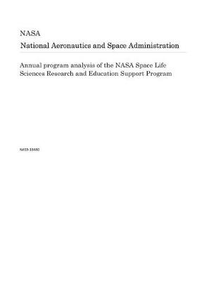 Book cover for Annual Program Analysis of the NASA Space Life Sciences Research and Education Support Program