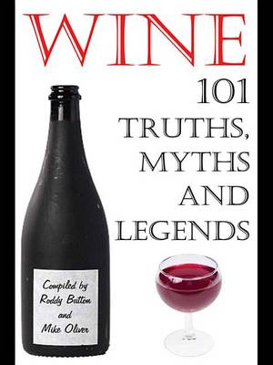 Book cover for Wine - 101 Truths, Myths and Legends