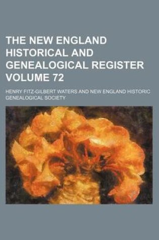 Cover of The New England Historical and Genealogical Register Volume 72