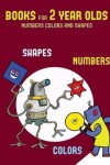 Book cover for Books for 2 year olds (numbers, colors and shapes)