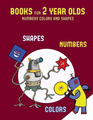 Book cover for Books for 2 year olds (numbers, colors and shapes)