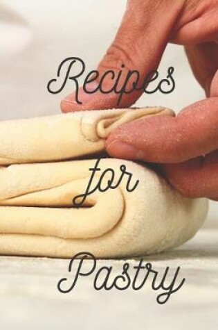 Cover of Recipes for Pastry