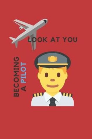 Cover of Look At You Becoming A Pilot