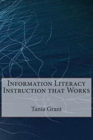 Cover of Information Literacy Instruction That Works