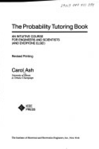 Cover of The Probability Tutoring Book : an Intuitive Course for Engineers and Scientists