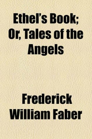 Cover of Ethel's Book; Or, Tales of the Angels