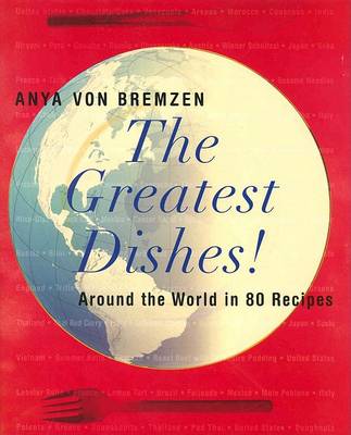 Book cover for The Greatest Dishes! Around the World in 80 Recipes