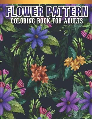 Book cover for Flower Coloring Book For Adults