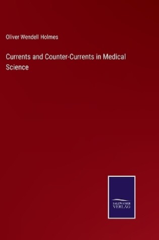 Cover of Currents and Counter-Currents in Medical Science
