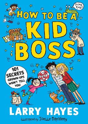 Book cover for How to be a Kid Boss: 101 Secrets Grown-ups Won't Tell You