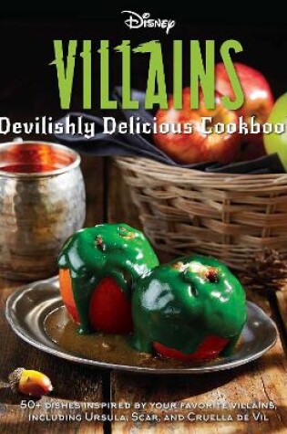 Cover of Disney Villains: Devilishly Delicious Cookbook