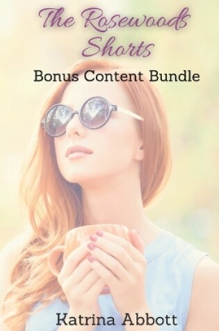 Cover of The Rosewoods Shorts - Bonus Content Bundle