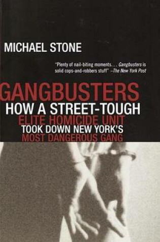 Cover of Gangbusters: How a Street Tough, Elite Homicide Unit Took Down New York's Most Dangerous Gang