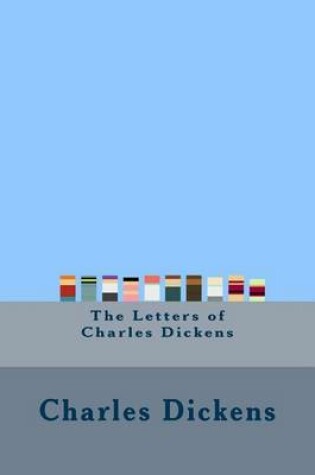 Cover of The Letters of Charles Dickens