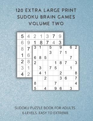 Book cover for Extra Large Print Sudoku Brain Games. Volume Two