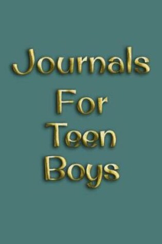 Cover of Journals For Teen Boys