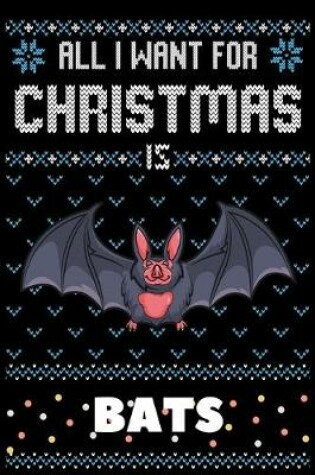 Cover of All I Want For Christmas Is Bats
