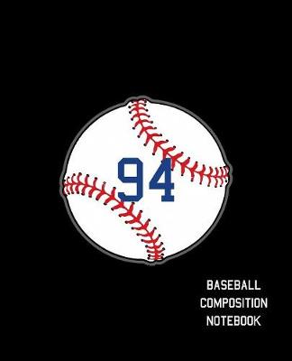 Book cover for 94 Baseball Composition Notebook