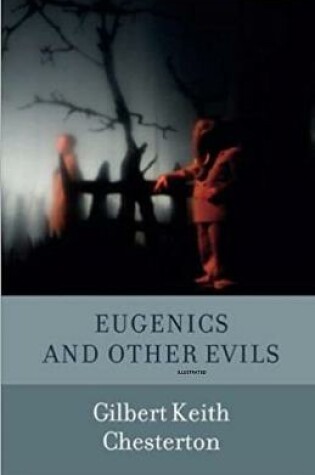 Cover of Eugenics and Other Evils Illustrated