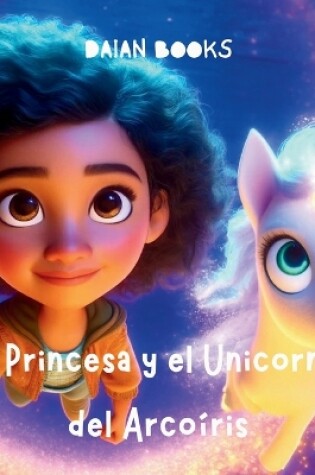 Cover of La Princesa y el Unicornio del Arco�ris