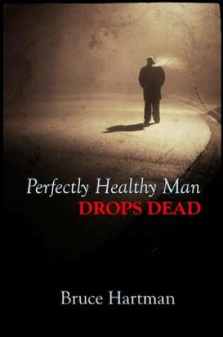 Cover of Perfectly Healthy Man Drops Dead