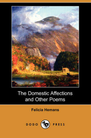 Cover of The Domestic Affections and Other Poems (Dodo Press)