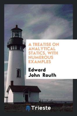 Book cover for A Treatise on Analytical Statics, with Numerous Examples